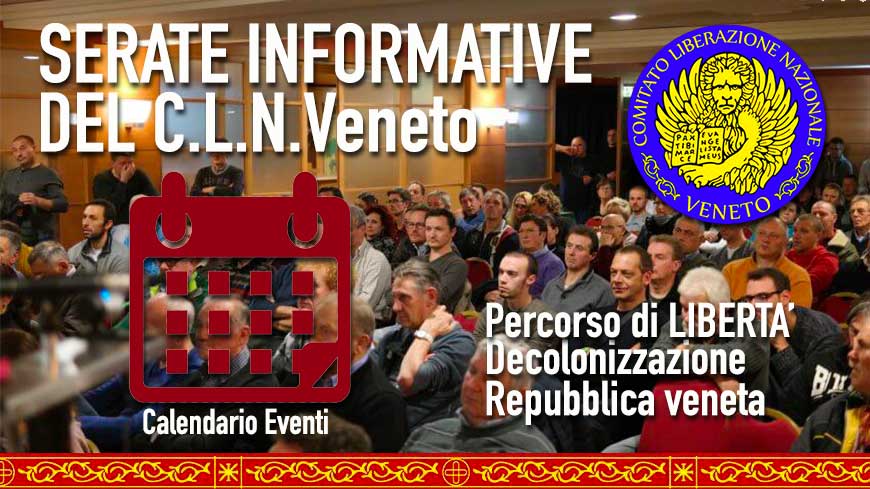 VEDI IL CALENDARIO DELLE SERATE INFORMATIVE C.L.N.Veneto