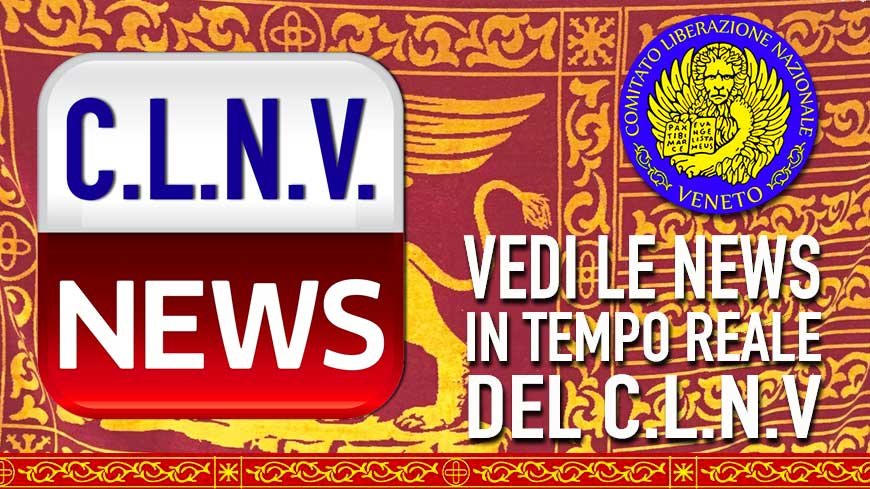 NEWS IN TEMPO REALE DEL C.L.N.Veneto