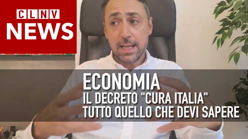 ECONOMIA: IL DECRETO "CURA ITALIA" - Tutto quello che devi sapere