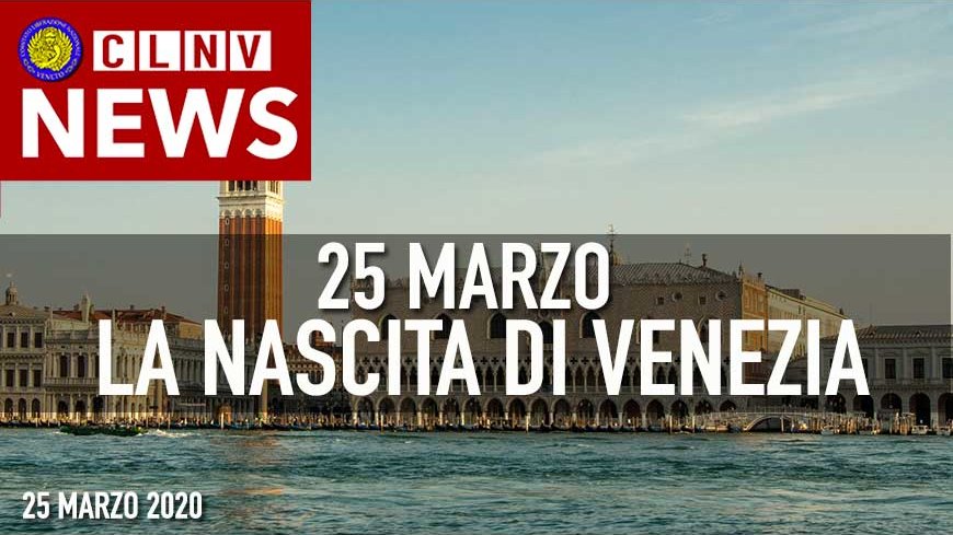 LA NASCITA DI VENEZIA - 25 Marzo 421