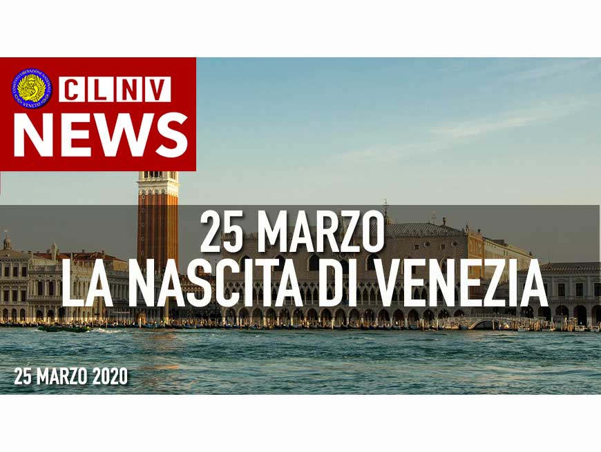 LA NASCITA DI VENEZIA - 25 Marzo 421