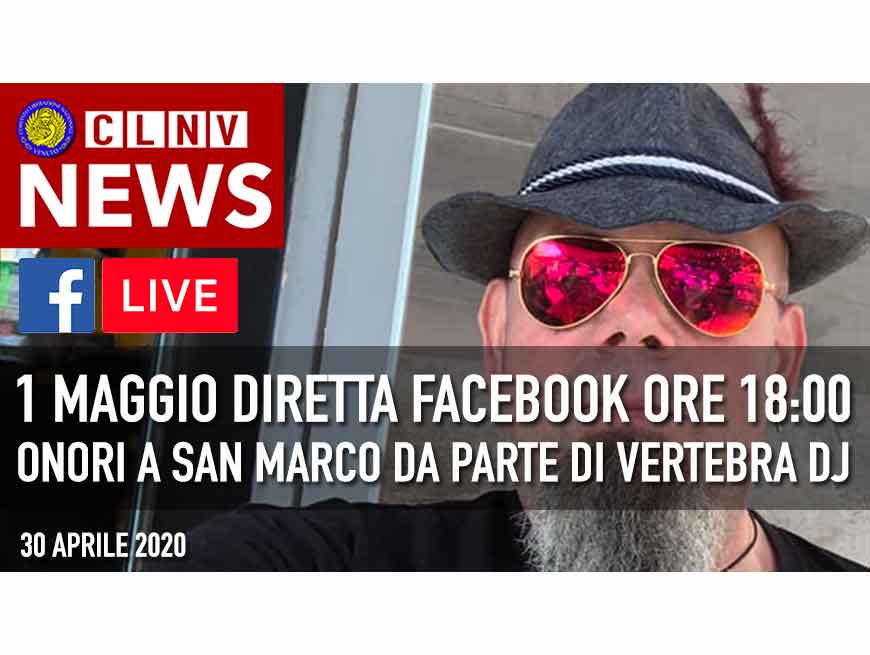 La sera del 1 maggio dalle ore 18 alle ore 20 diretta su Facebook con gli onori a San Marco da parte di Vertebra dj